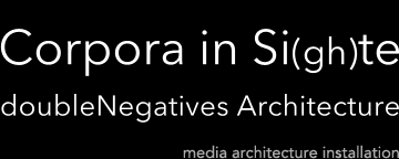 Corpora in Si(gh)te doubleNegatives Architecture　media architecture installation